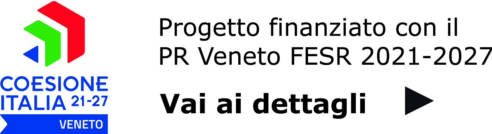 PROGETTO FINANZIATO CON IL PR Veneto FESR 2021-2027